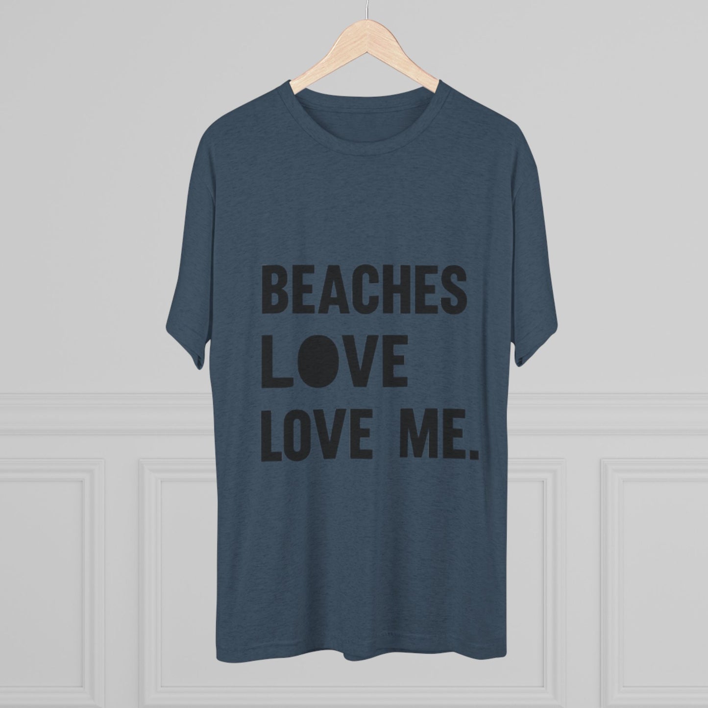 Beaches Love Me Unisex Tri-Blend Tee | Casual Beach Shirt, Summer Vibes T-Shirt, Gift for Ocean Lovers, Vacation Wear, Beach Party Attire