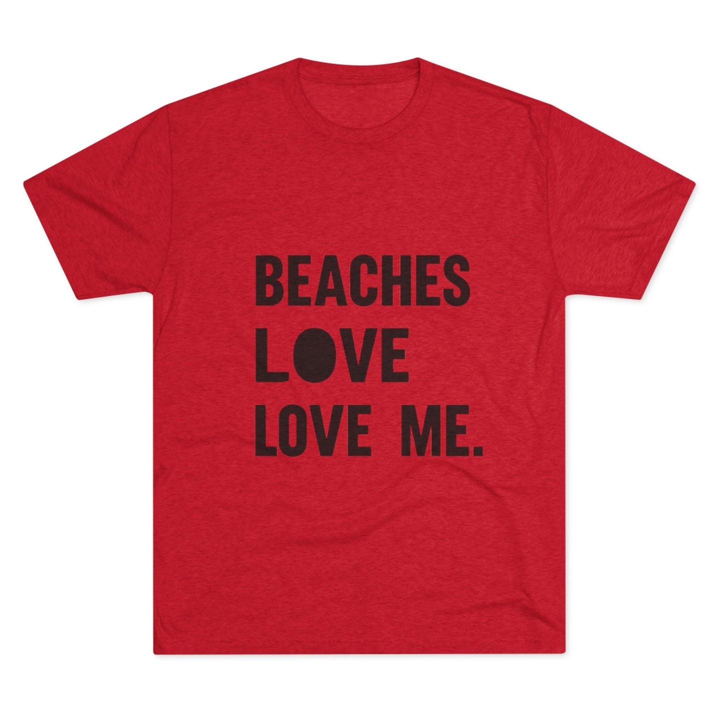 Beaches Love Me Unisex Tri-Blend Tee | Casual Beach Shirt, Summer Vibes T-Shirt, Gift for Ocean Lovers, Vacation Wear, Beach Party Attire
