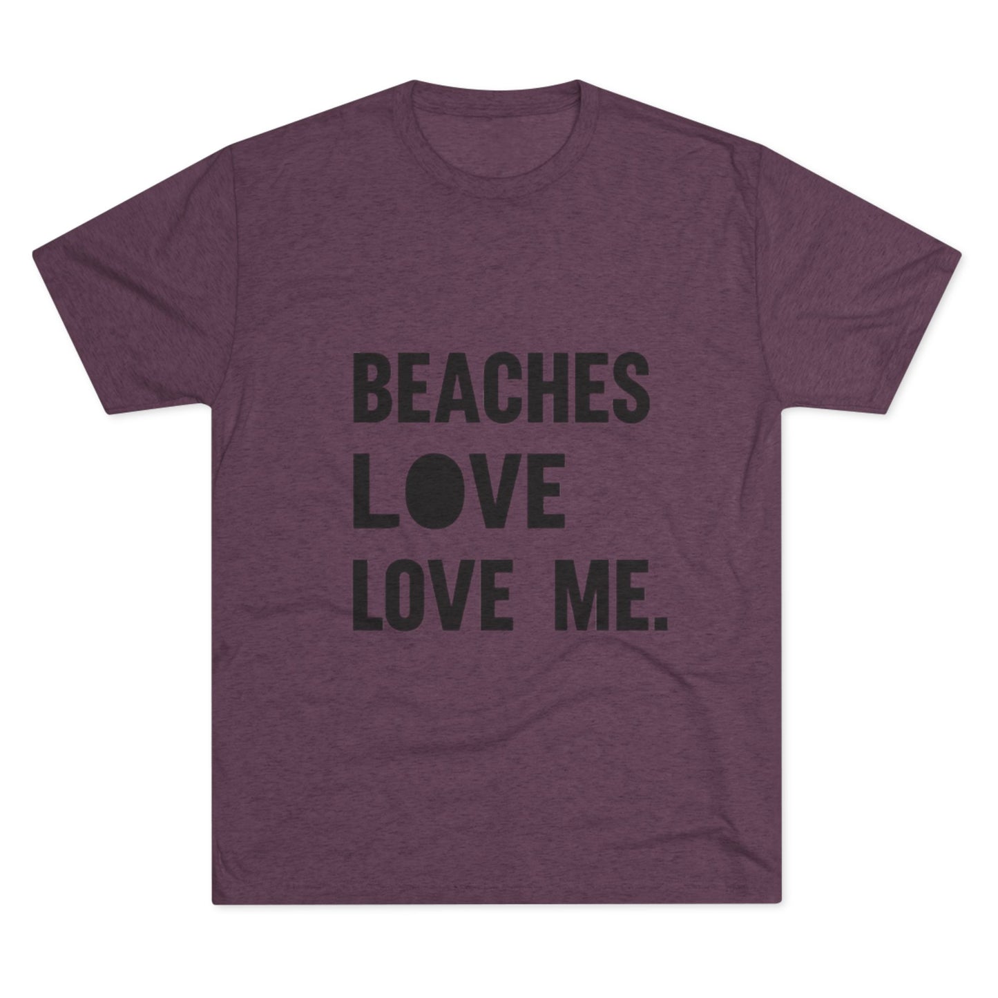 Beaches Love Me Unisex Tri-Blend Tee | Casual Beach Shirt, Summer Vibes T-Shirt, Gift for Ocean Lovers, Vacation Wear, Beach Party Attire