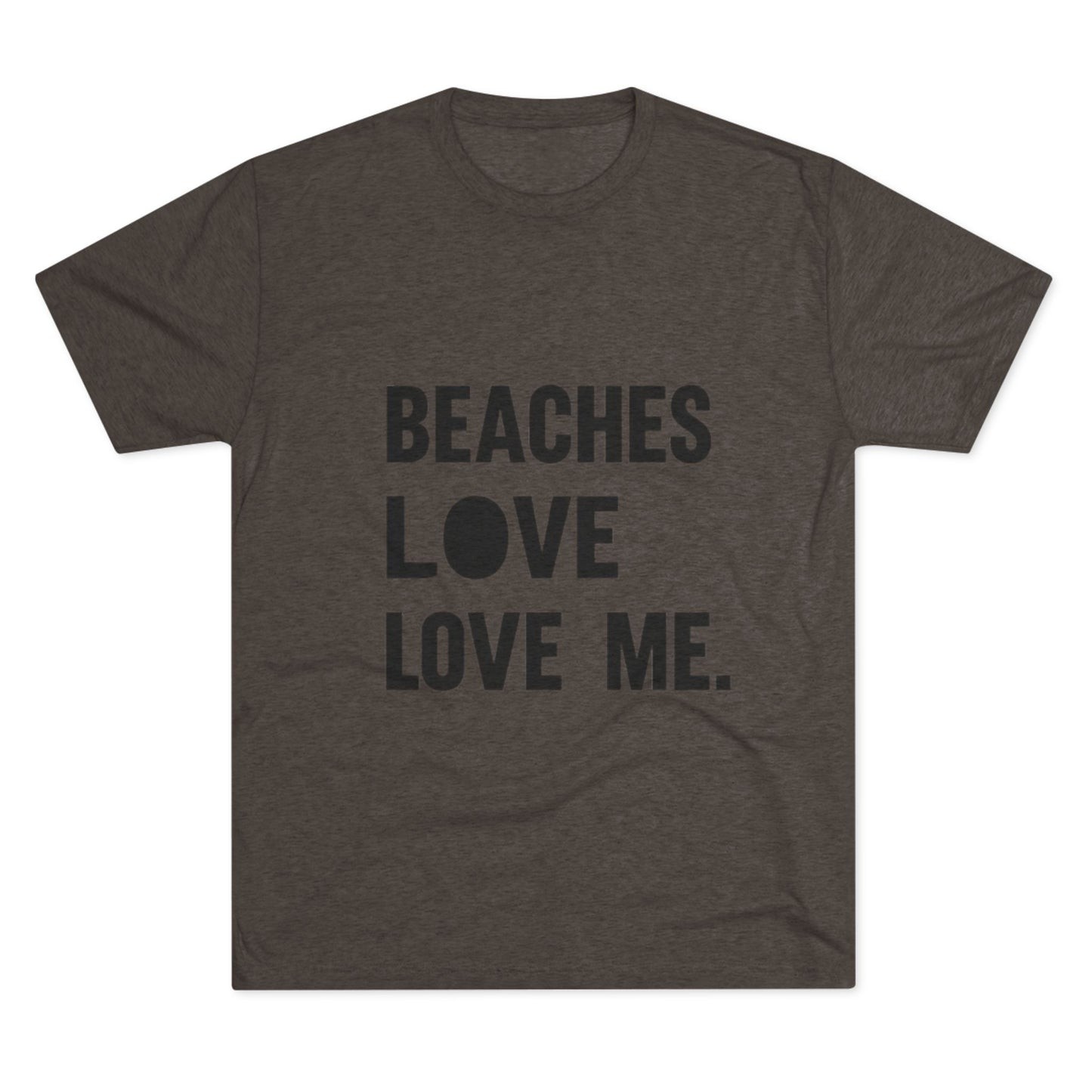 Beaches Love Me Unisex Tri-Blend Tee | Casual Beach Shirt, Summer Vibes T-Shirt, Gift for Ocean Lovers, Vacation Wear, Beach Party Attire