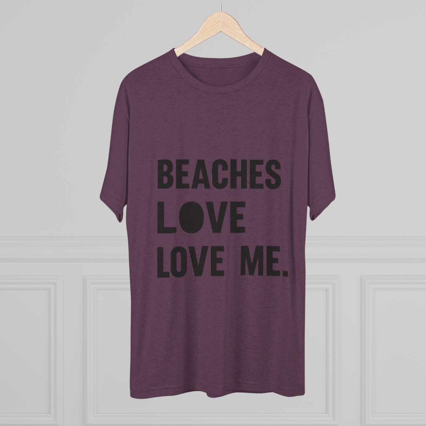 Beaches Love Me Unisex Tri-Blend Tee | Casual Beach Shirt, Summer Vibes T-Shirt, Gift for Ocean Lovers, Vacation Wear, Beach Party Attire